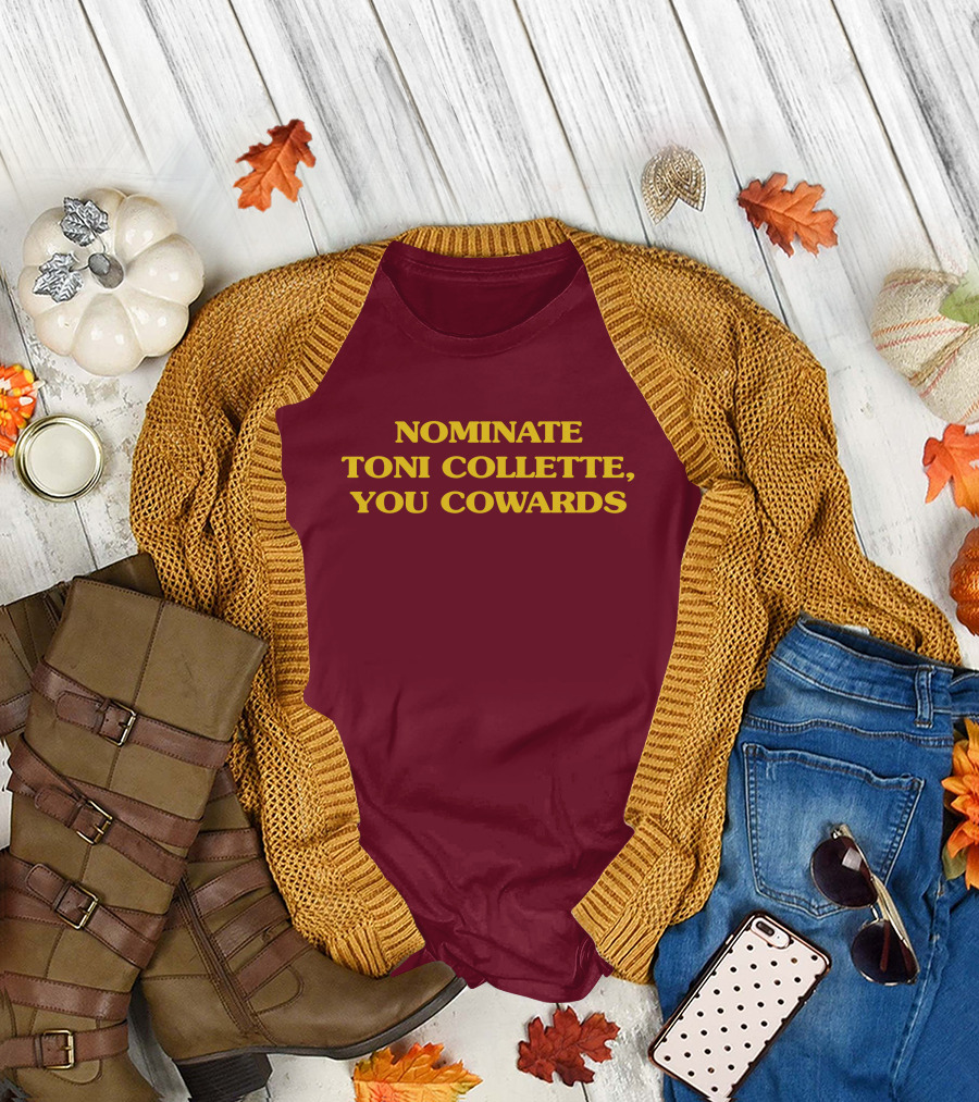 NOMINATE TONI COLLETTE YOU COWARDS T-Shirt