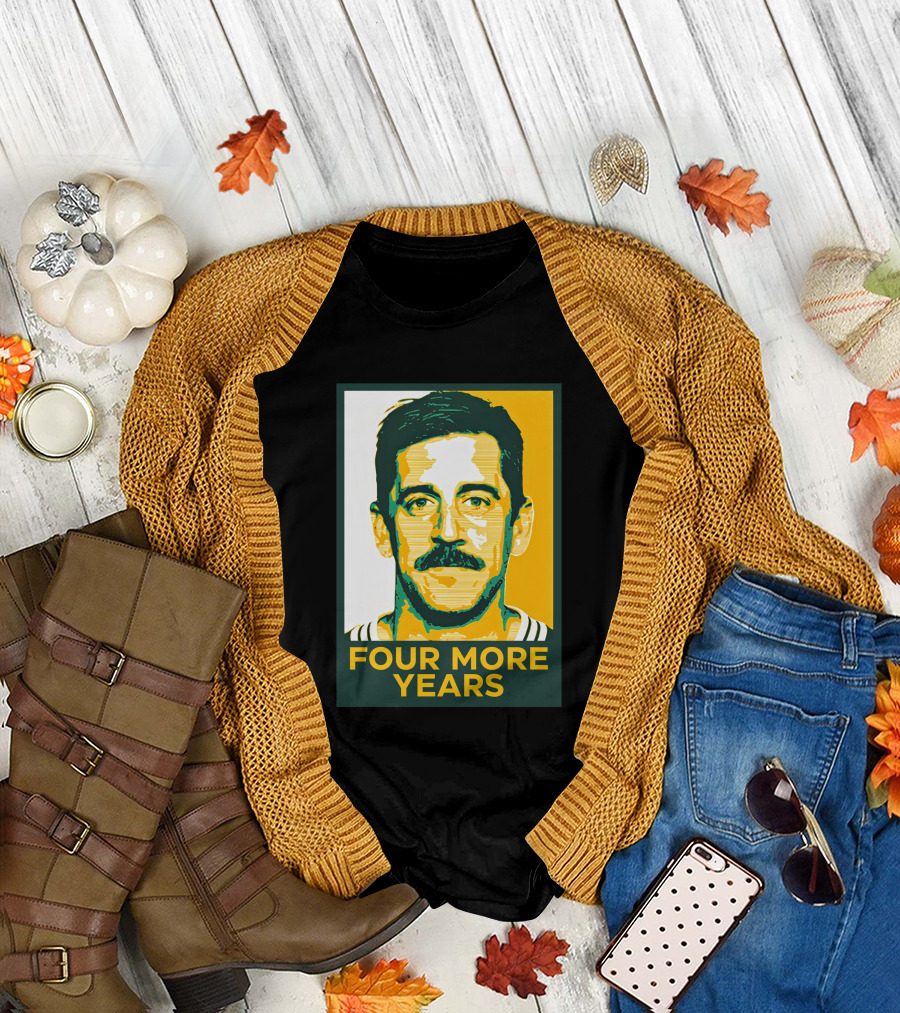 FOUR MORE YEARS AARON RODGERS T-Shirt