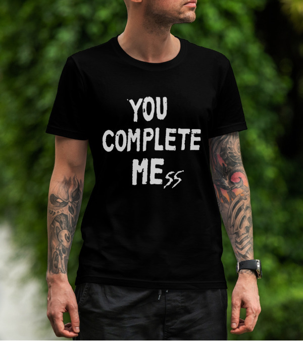 You Complete Mess 5 Seconds Of Summer 5SOS Updates T-Shirt