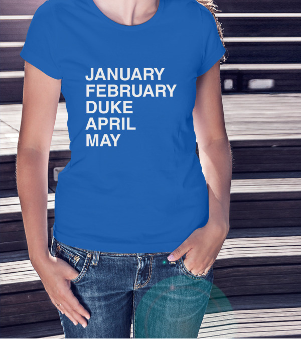 January February Duke April May Bold Blue T-Shirt