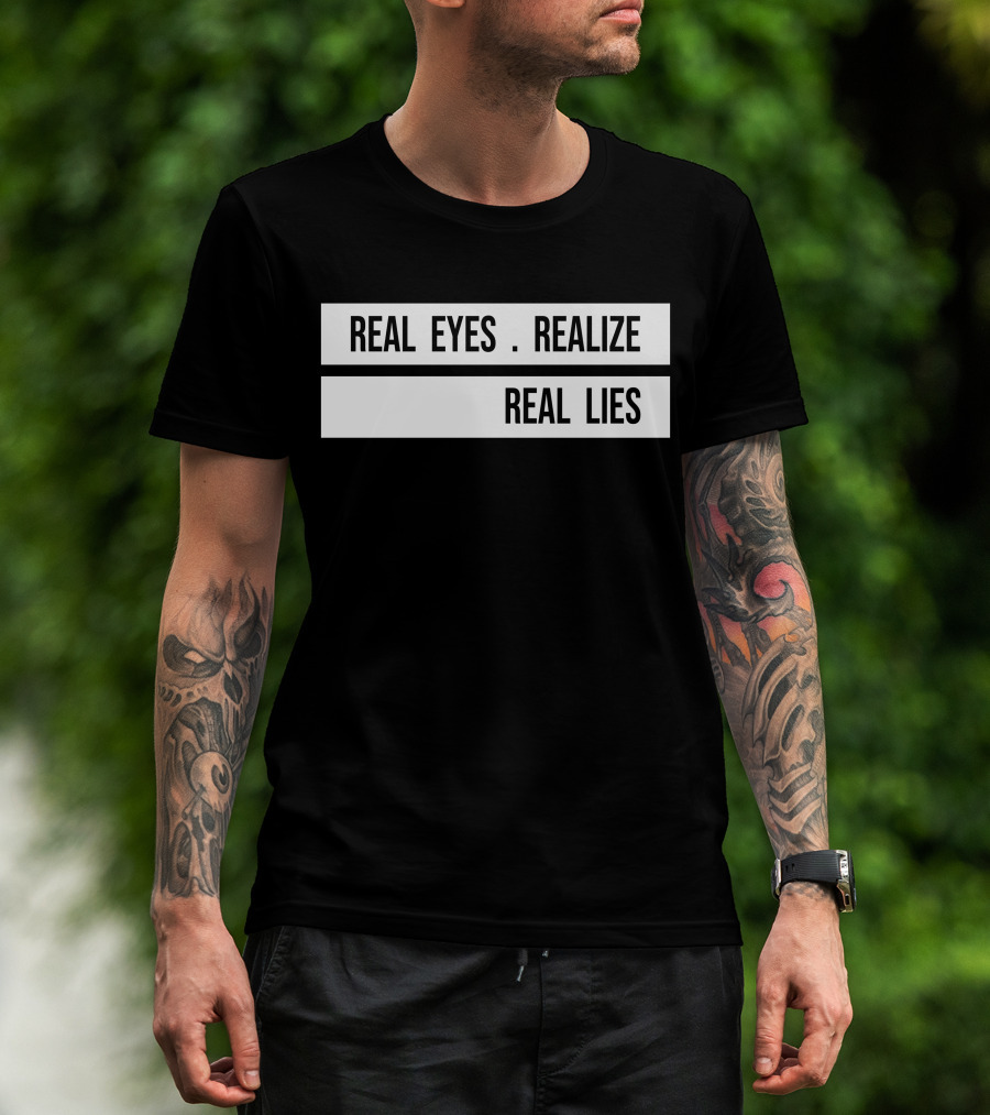 Real Eyes Realize Real Lies Jay-Z Daily H4shops Merch T-Shirt