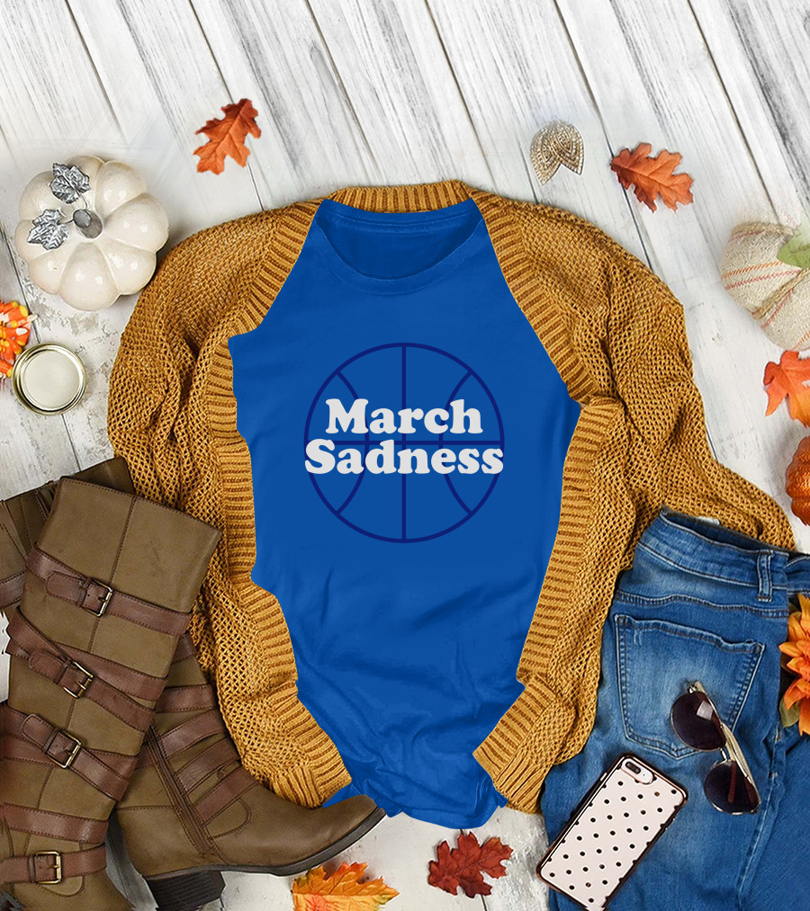 March Sadness Basketball Kentucky Fans Shop Local Kentucky Merch T-Shirt