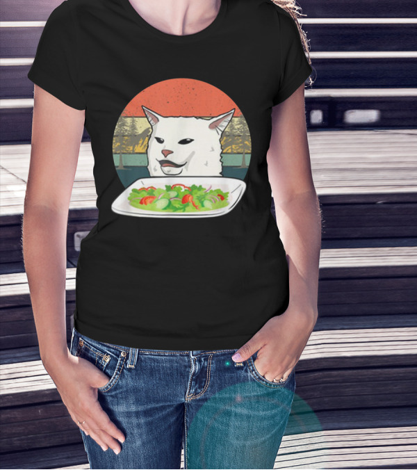 Cat Meme Woman Yelling At Table Dinner Funny Salad T-Shirt