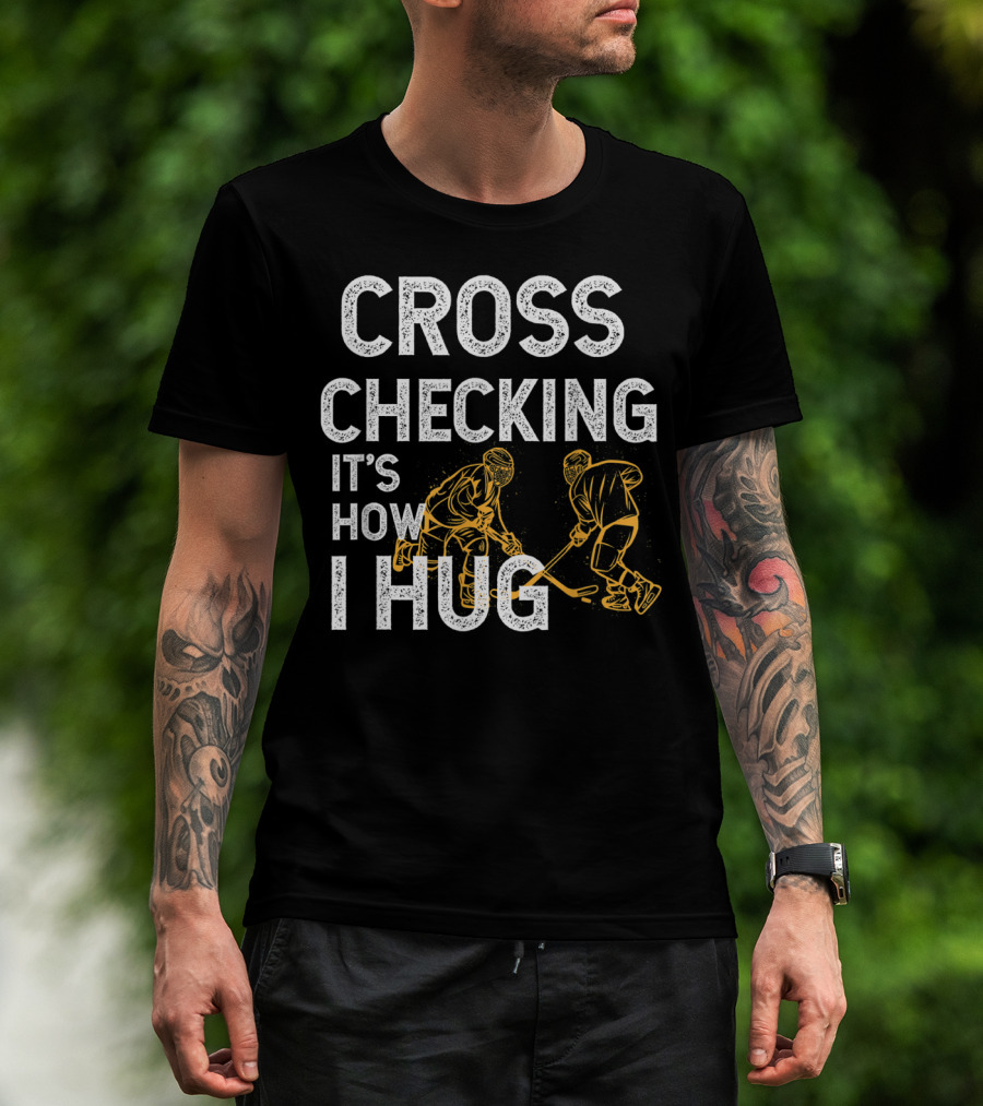 Cross Checking It's How I Hug Hockey Kids T-Shirt