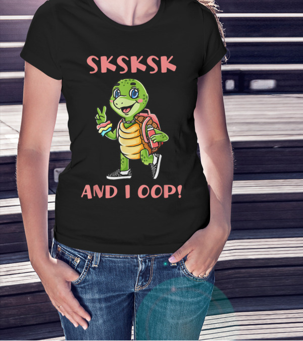 SKSKSK I Oop And I Oop Save The Turtles T-Shirt