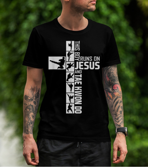 This Boy Runs On Jesus And Tae Kwon Do T-Shirt