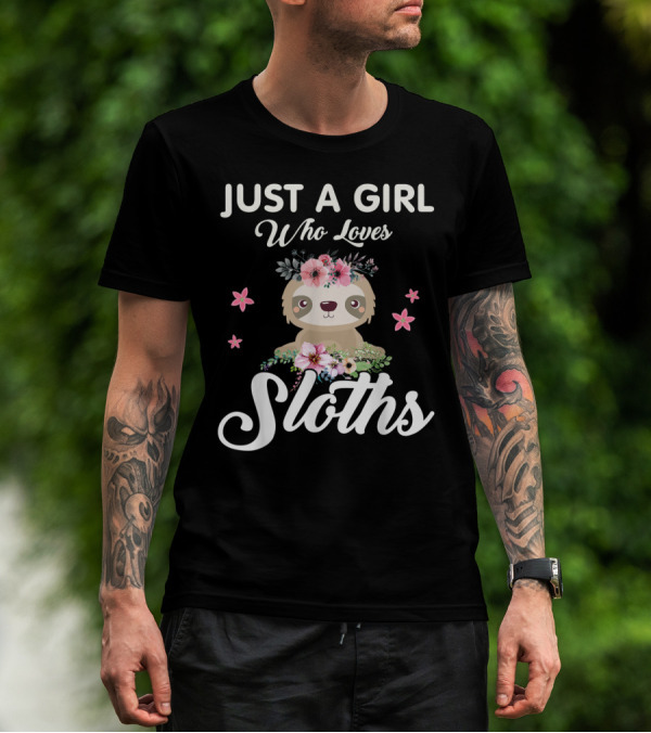 Just A Girl Who Loves Sloths With Floral Accents T-Shirt