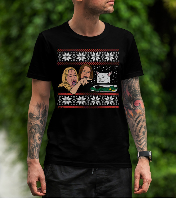 Woman Yelling At Cat Meme Christmas Ugly Sweatshirt T-Shirt