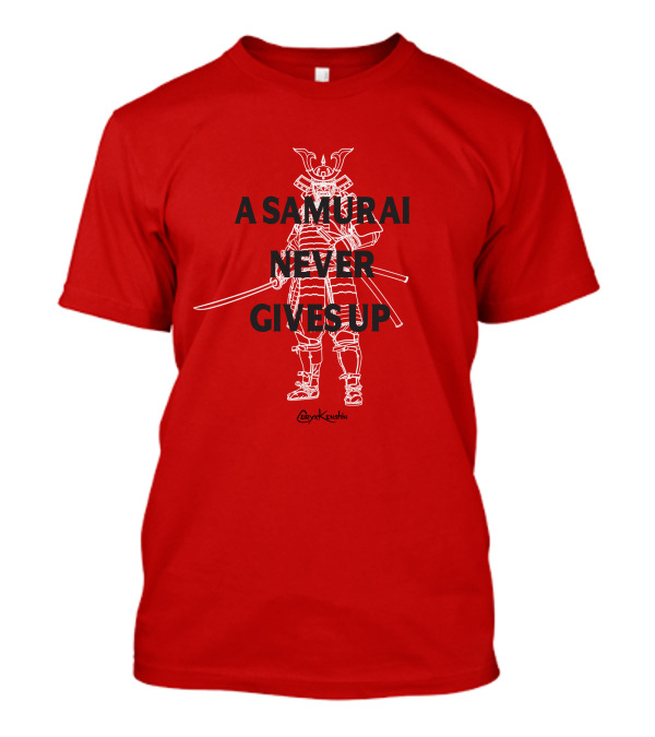 Coryxkenshin A Samurai Never Gives Up Red T-Shirt