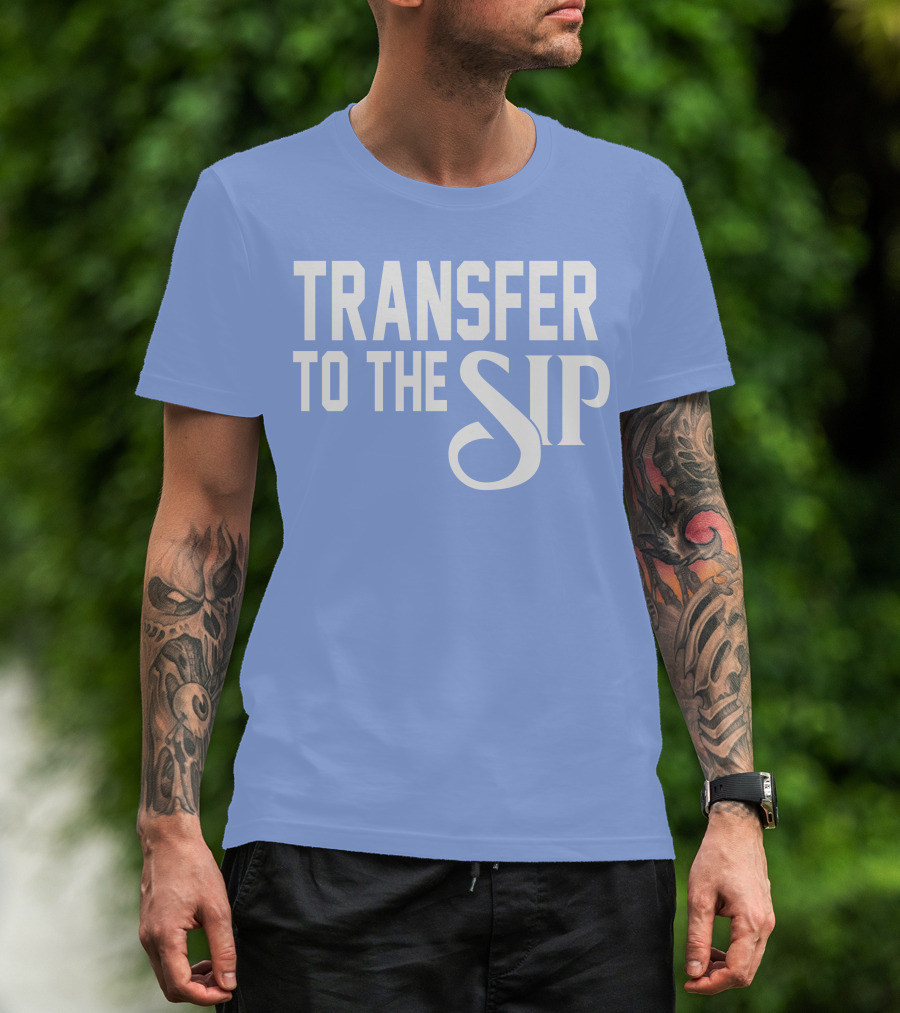 Ole Miss Transfer To The Sip T-Shirt