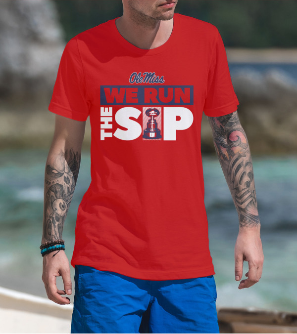 Ole Miss We Run The Sip With Championship Trophy T-Shirt