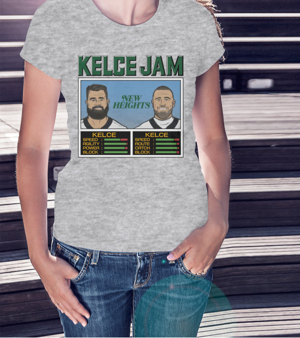 Kelce Jam New Heights Jason Travis Speed Agility Power Route Catch Block T-Shirt