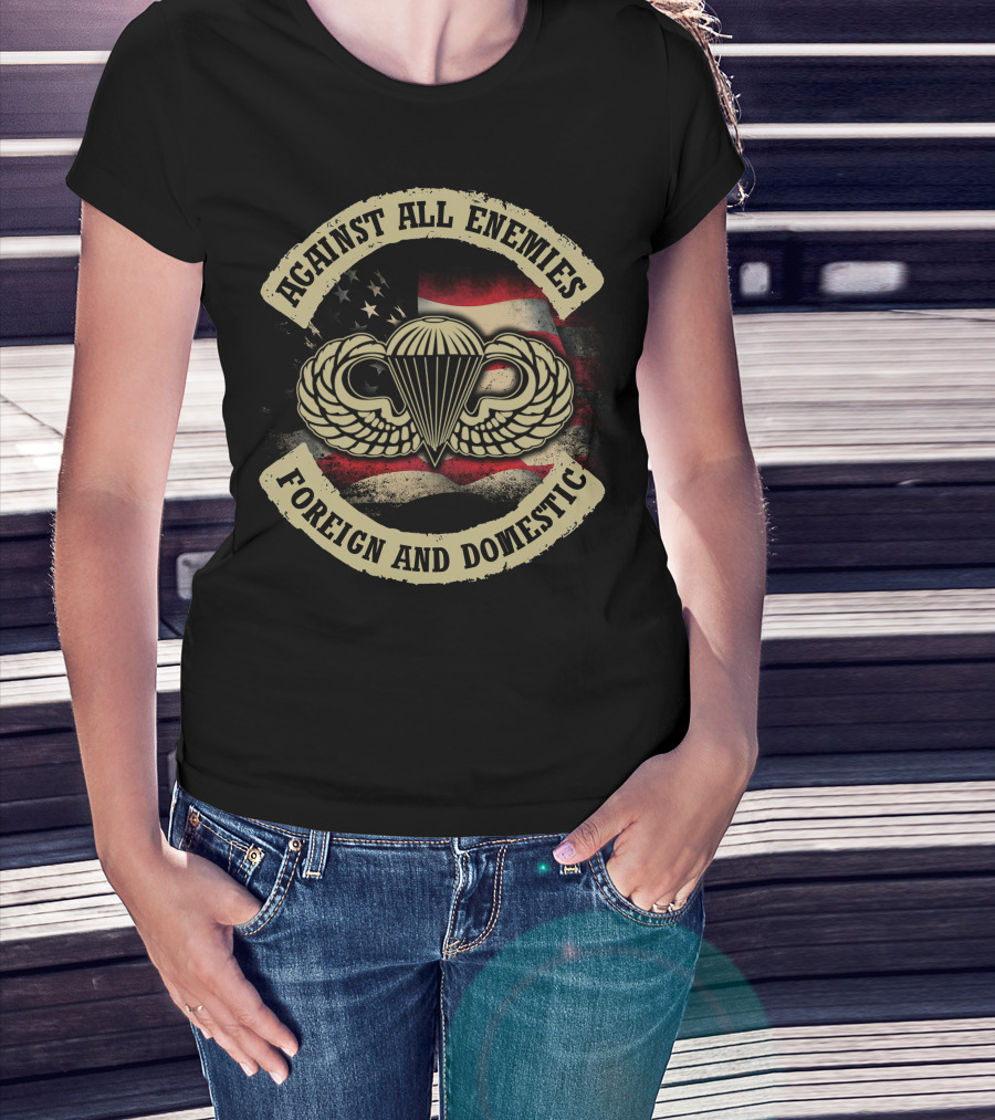 Against All Enemies Foreign And Domestic Paratrooper Wings American Flag T-Shirt
