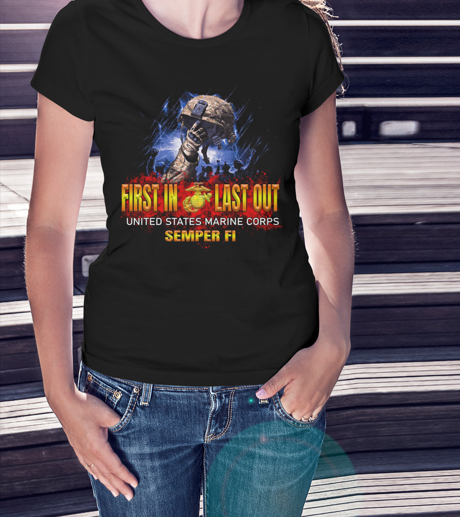 First In Last Out United States Marine Corps Semper Fi T-Shirt