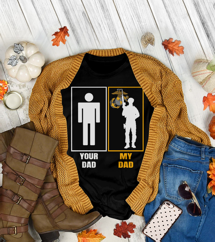 Your Dad My Dad Us Marine Corps T-Shirt