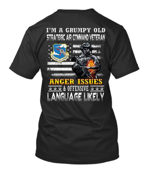 I'm A Grumpy Old Strategic Air Command Veteran Anger Issues & Offensive Language Likely T-Shirt