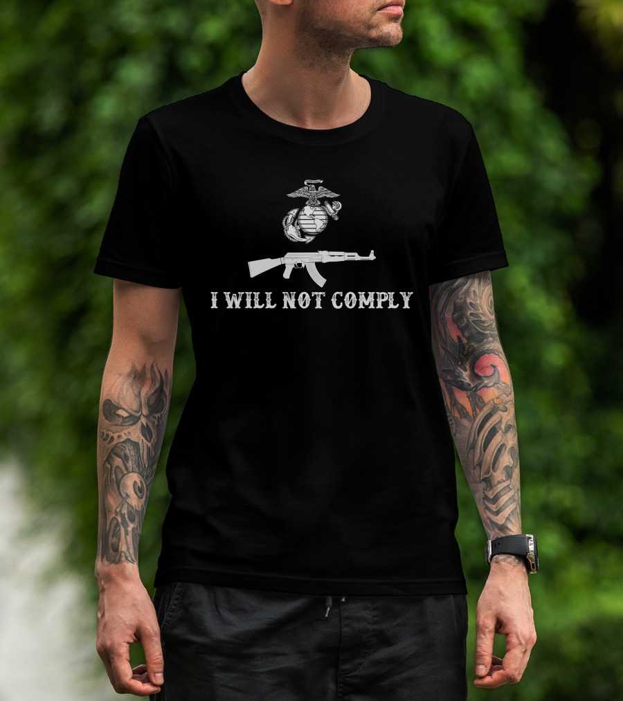 I Will Not Comply Usmc Rifle T-Shirt