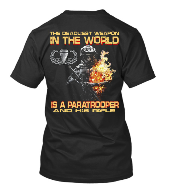 The Deadliest Weapon In The World Is A Paratrooper And His Rifle T-Shirt
