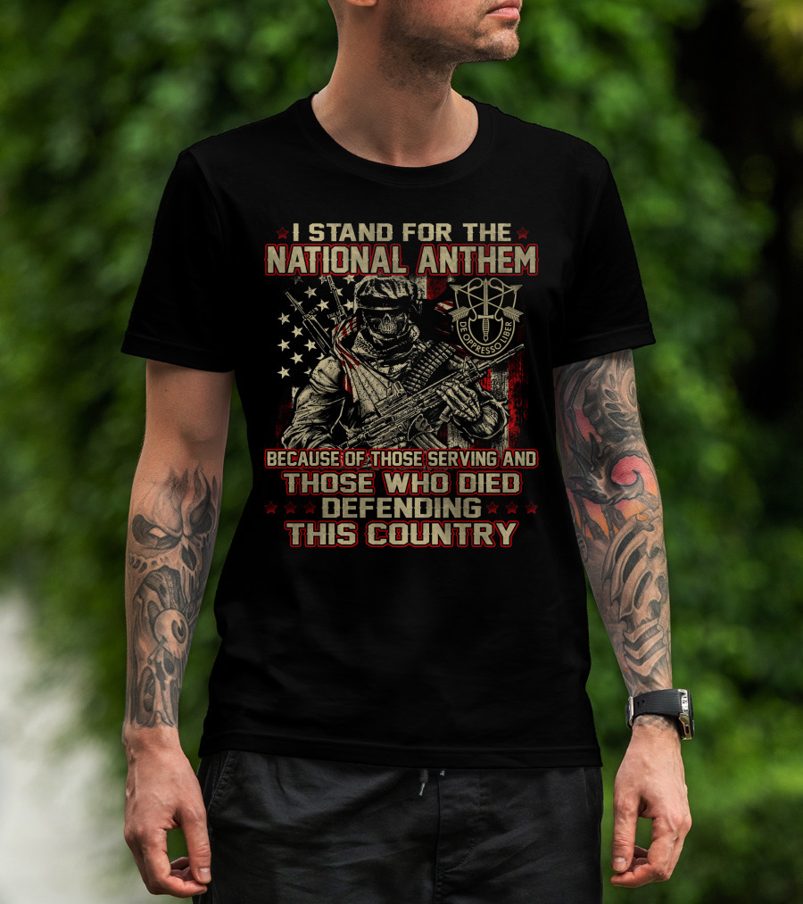 I Stand For The National Anthem Honor Those Serving And Died Defending De Oppresso Liber T-Shirt