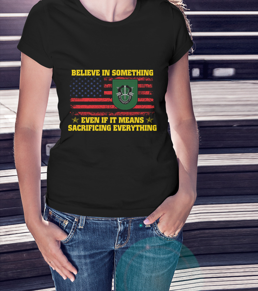 Believe In Something Even If It Means Sacrificing Everything American Flag De Oppresso Liber T-Shirt