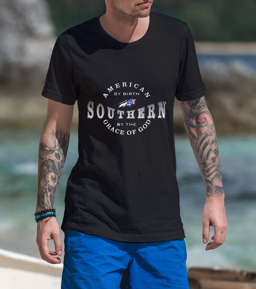 American By Birth Southern By The Grace Of God T-Shirt