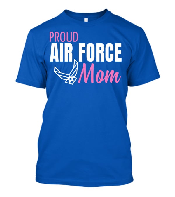 Proud Air Force Mom T-Shirt