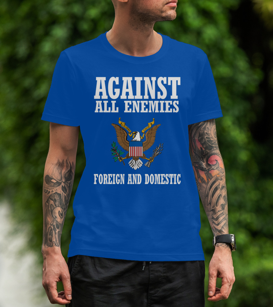 Against All Enemies Foreign And Domestic E Pluribus Unum Eagle Crest T-Shirt