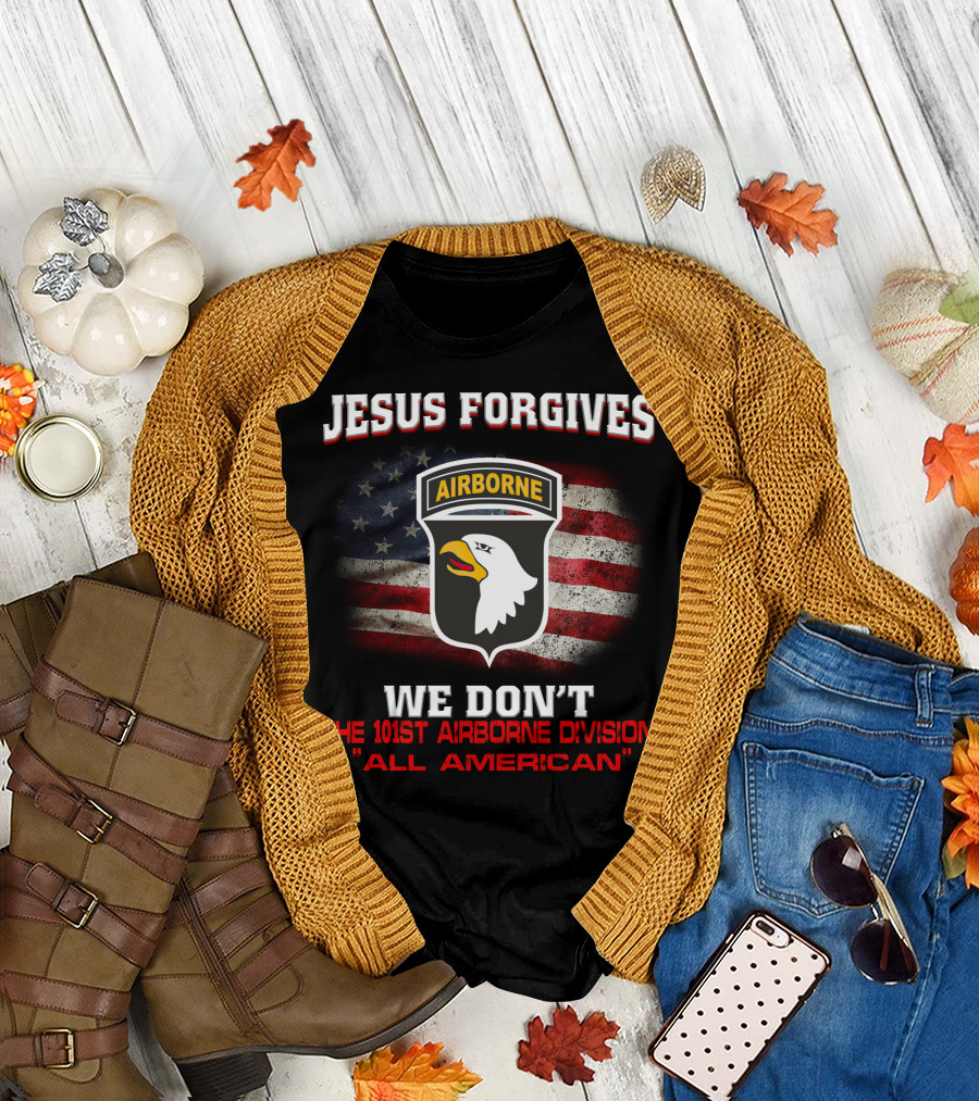 Jesus Forgives We Don't The 101St Airborne Division All American T-Shirt