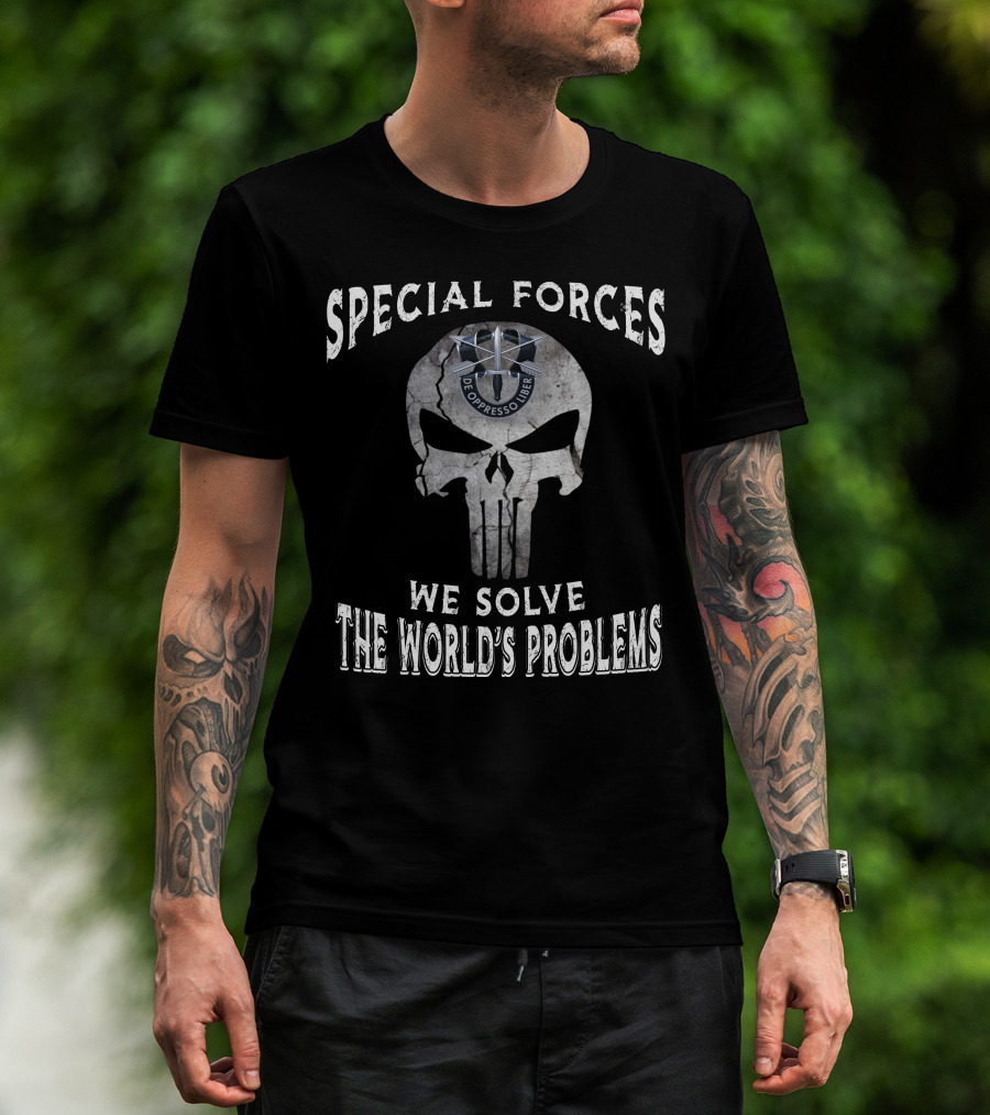 Special Forces De Oppresso Liber We Solve The World's Problems T-Shirt