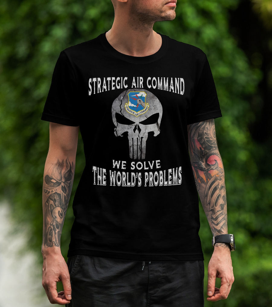 Strategic Air Command We Solve The World's Problems T-Shirt
