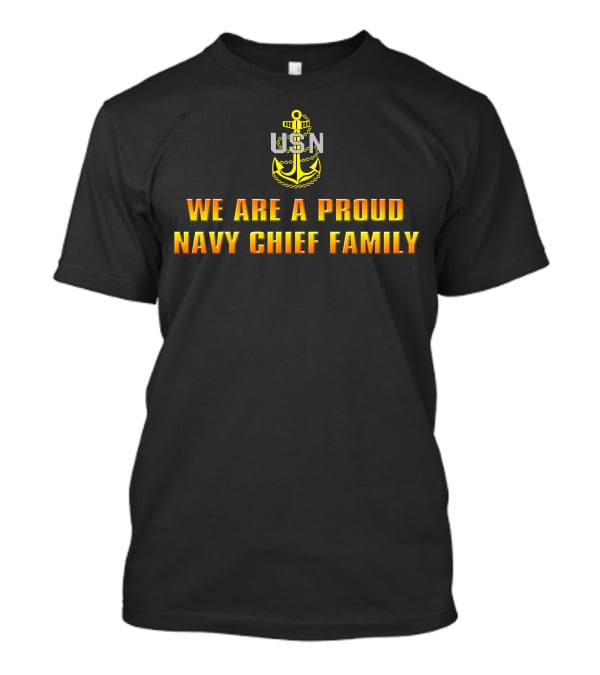 Usn We Are A Proud Navy Chief Family T-Shirt