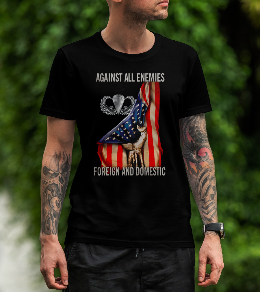 Against All Enemies Foreign And Domestic Paratrooper American Flag T-Shirt