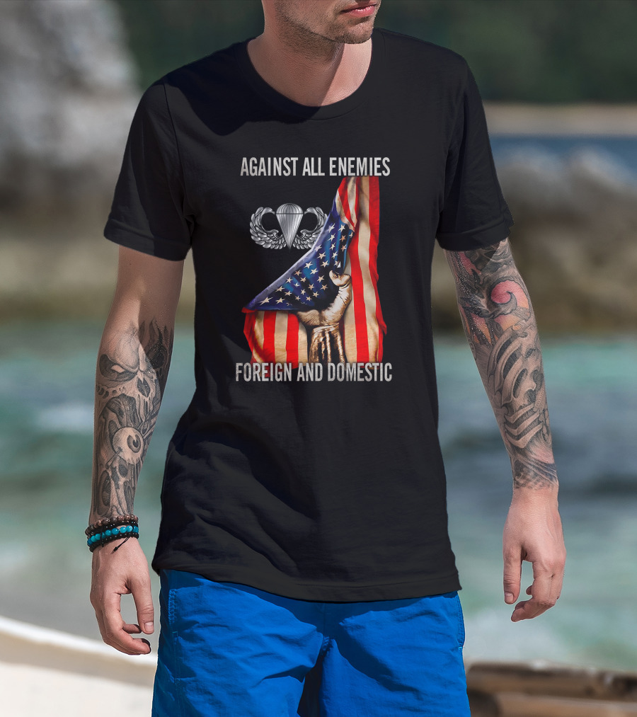 Against All Enemies Foreign And Domestic Paratrooper American Flag T-Shirt