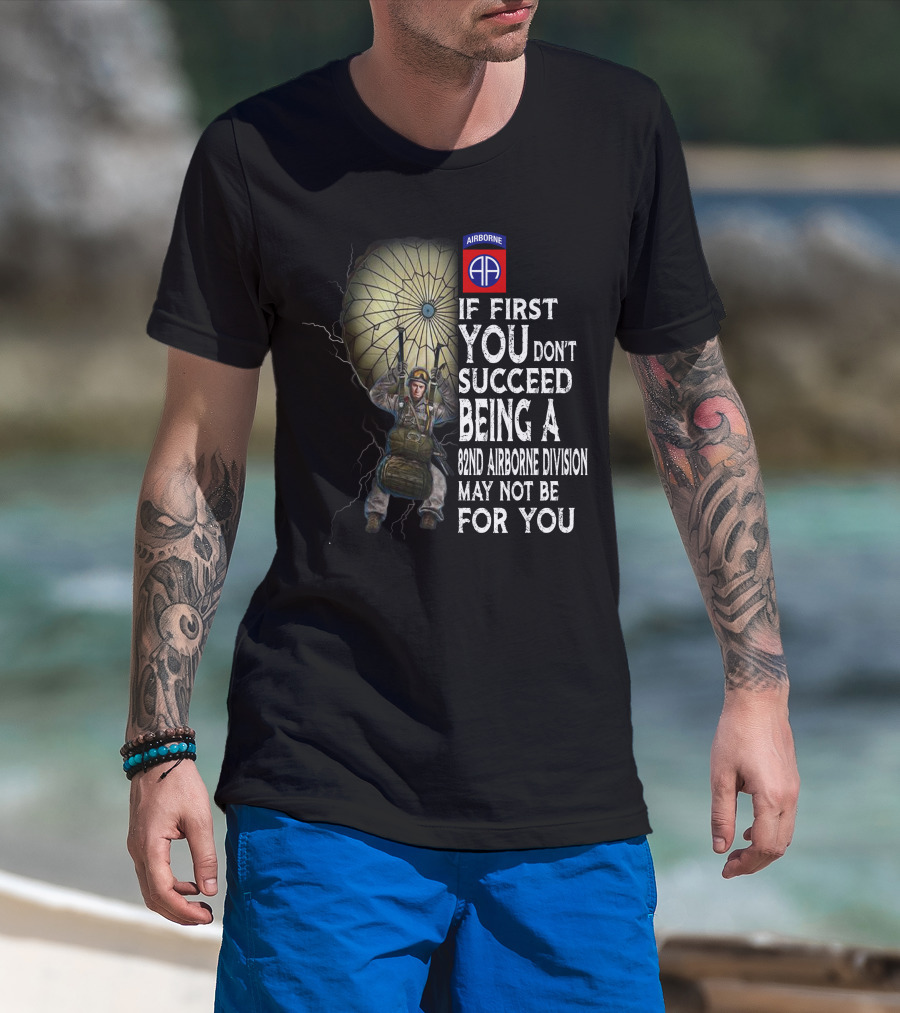 82Nd Airborne Division Paratrooper Humor If First You Don’t Succeed T-Shirt