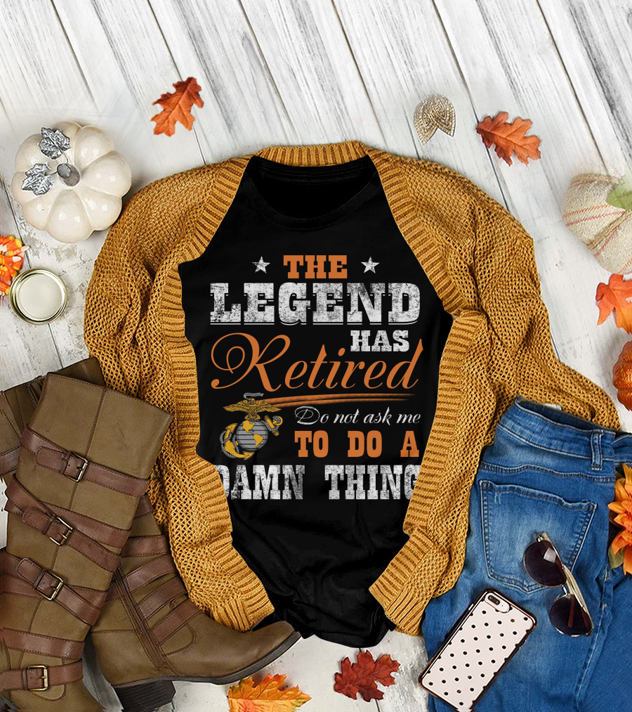 The Legend Has Retired Do Not Ask Me To Do A Damn Thing Marine Corps Emblem Stars T-Shirt