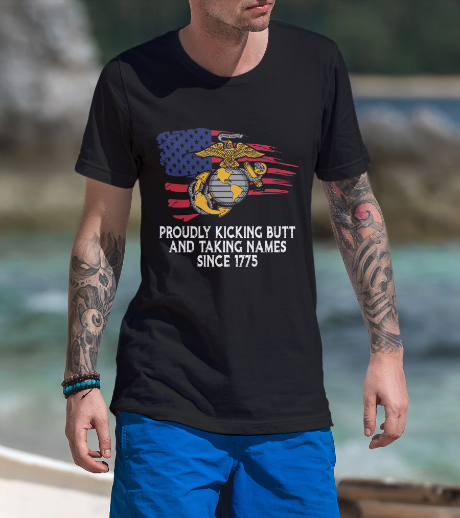 Proudly Kicking Butt And Taking Names Since 1775 Semper Fidelis Flag T-Shirt