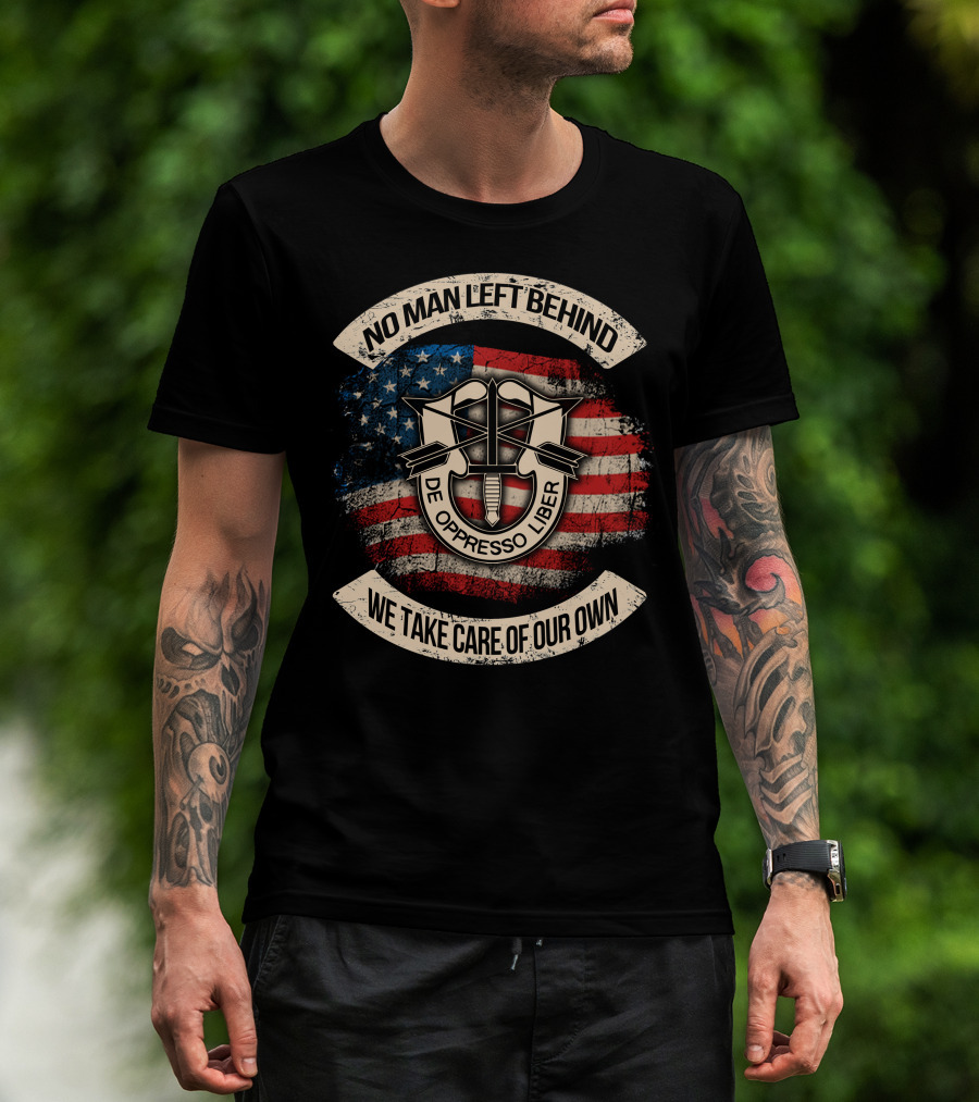 No Man Left Behind De Oppresso Liber We Take Care Of Our Own American Flag T-Shirt