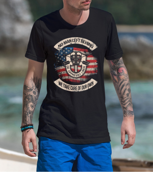 No Man Left Behind De Oppresso Liber We Take Care Of Our Own American Flag T-Shirt