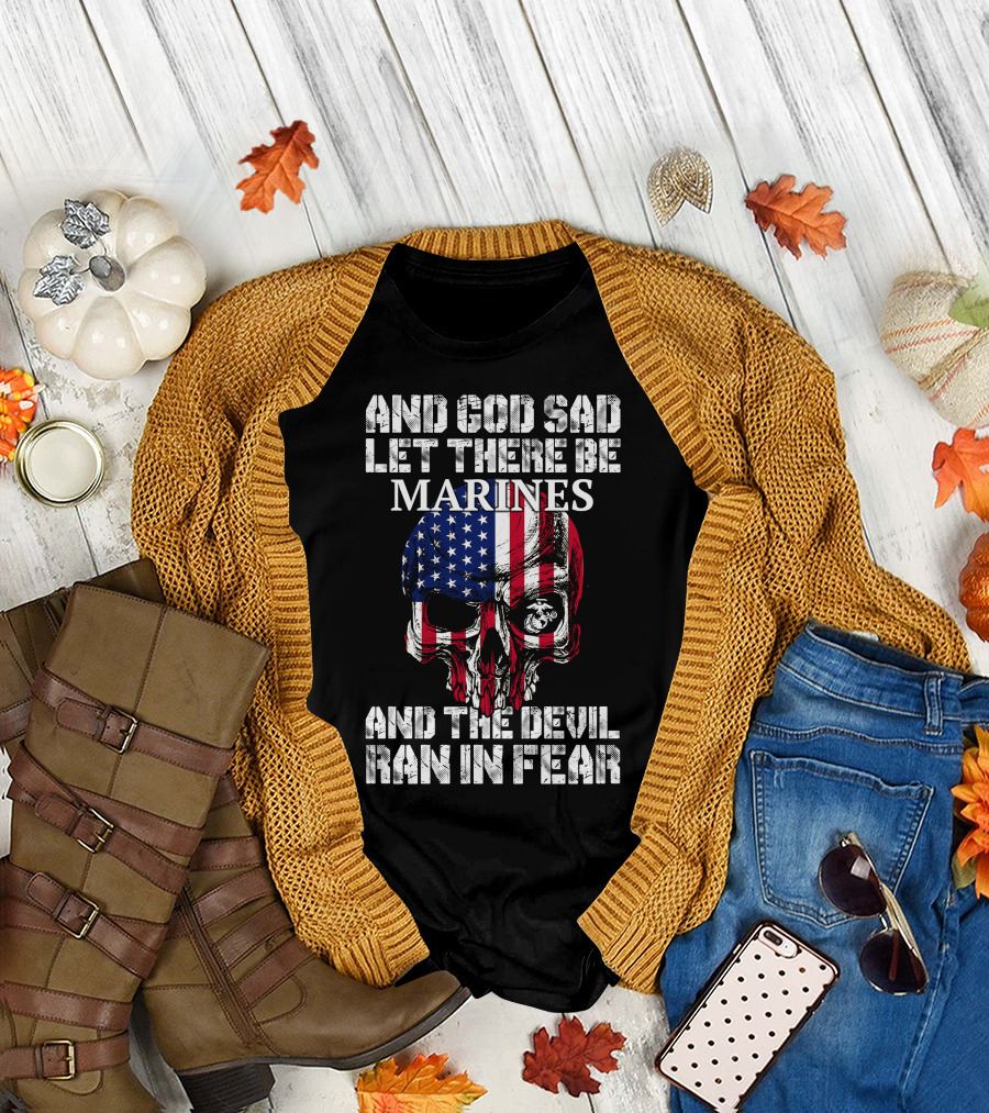 And God Said Let There Be Marines And The Devil Ran In Fear T-Shirt