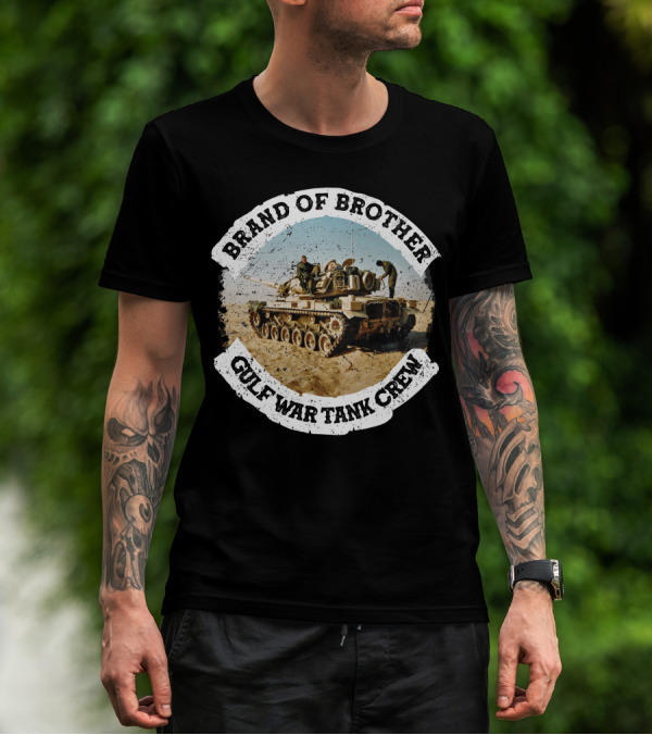 Brand Of Brother Gulf War Tank Crew T-Shirt