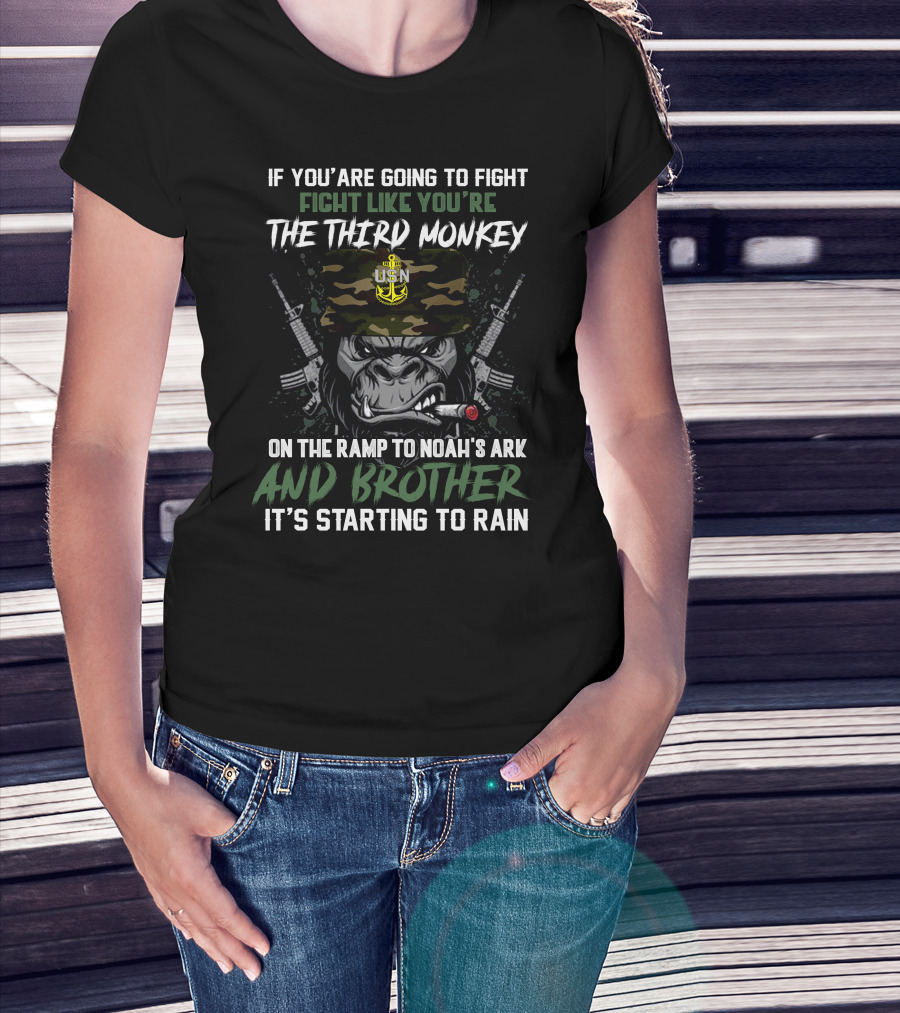 If You're Going To Fight Fight Like You're The Third Monkey On The Ramp To Noah's Ark And Brother It's Starting To Rain Usn Camo Hat Smoking Gorilla Gun T-Shirt