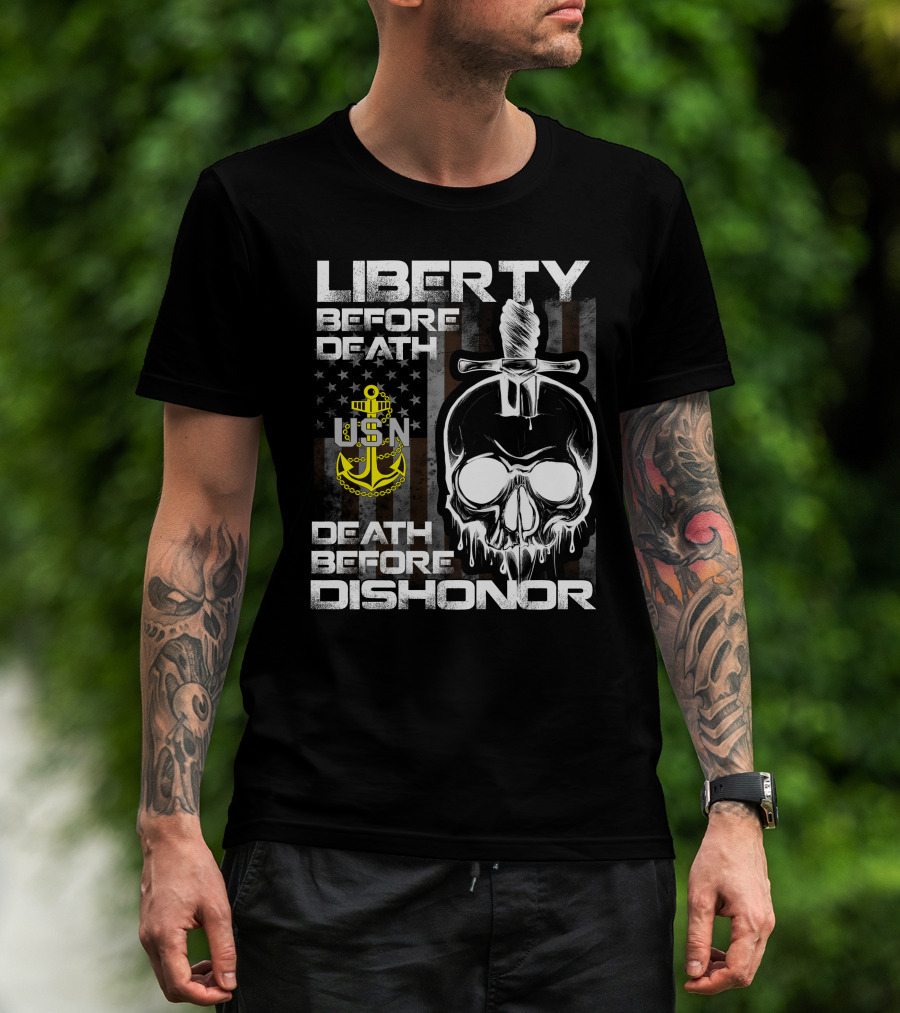 Liberty Before Death Usn Skull With Knife And Anchor Death Before Dishonor American Flag T-Shirt