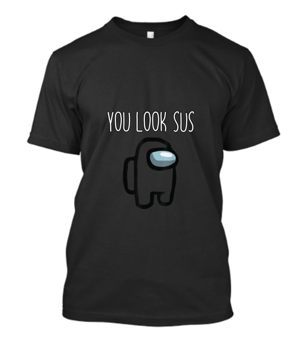 You Look Sus Among 422 Crewmate T-Shirt