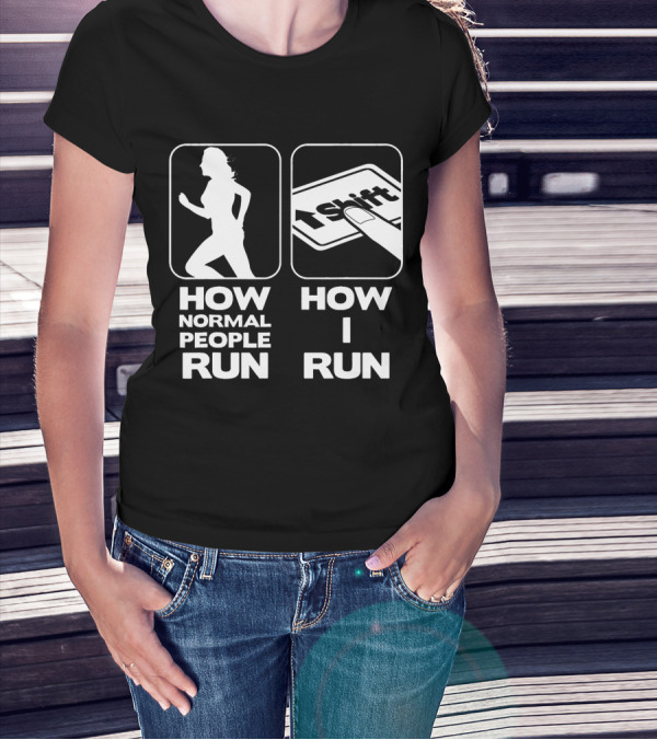 Funny Gamer How Normal People Run Shift Key Saying Videogames Nerd How I Run T-Shirt