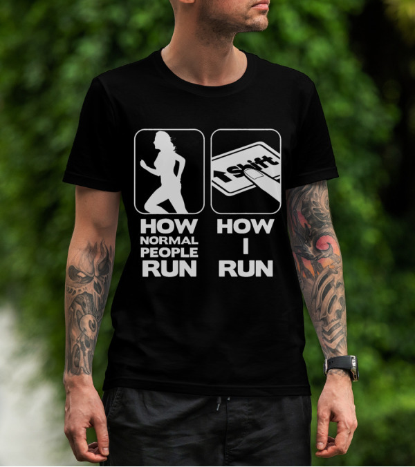 Funny Gamer How Normal People Run Shift Key Saying Videogames Nerd How I Run T-Shirt