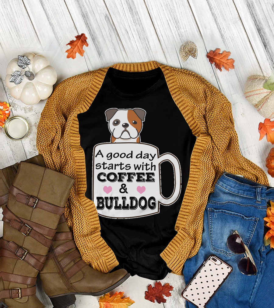 Bulldog Coffee Love Hearts Mug Start Good Day T-Shirt
