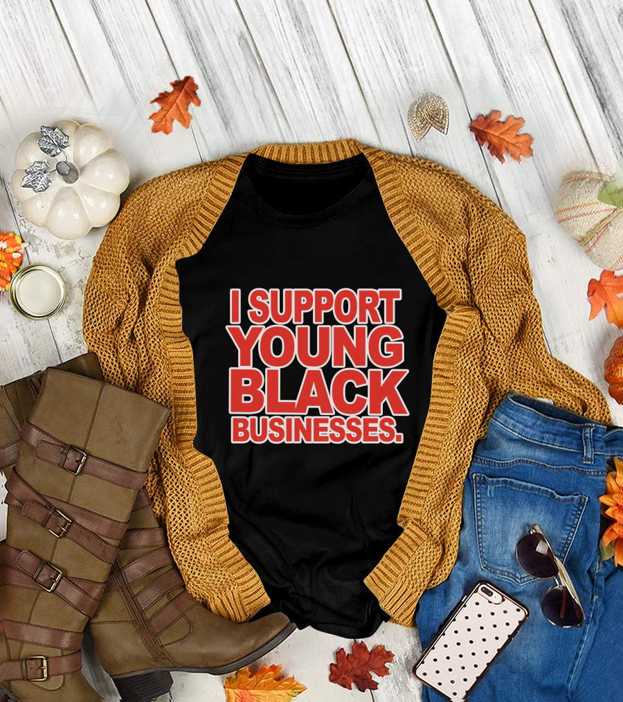 Off White I Support Young Black Businesses T-Shirt