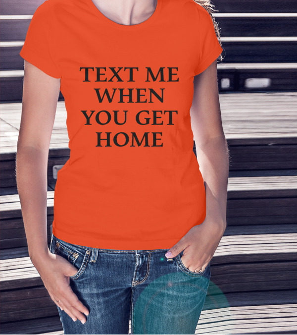 Lonely Ghost Text Me When You Get Home T-Shirt