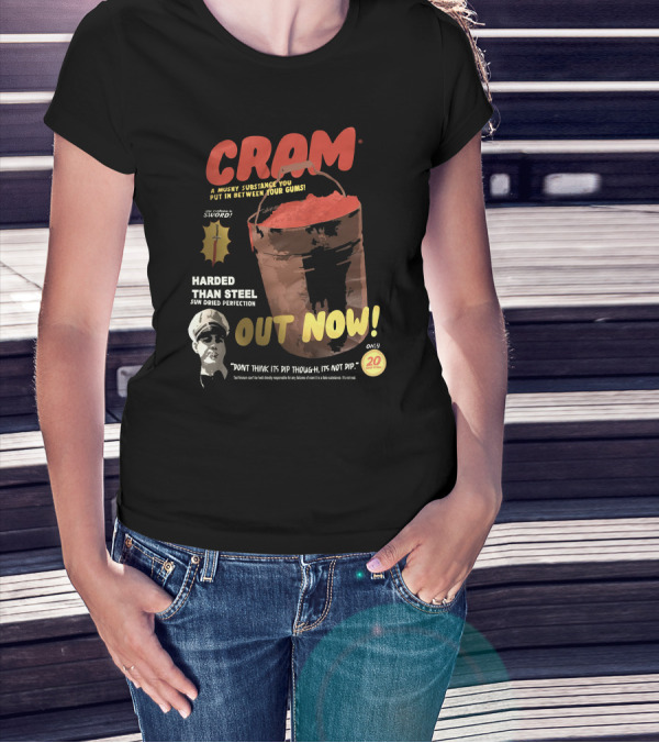 CRAM Sword Mushy Substance Harder Than Steel Sun Dried Perfection Out Now T-Shirt