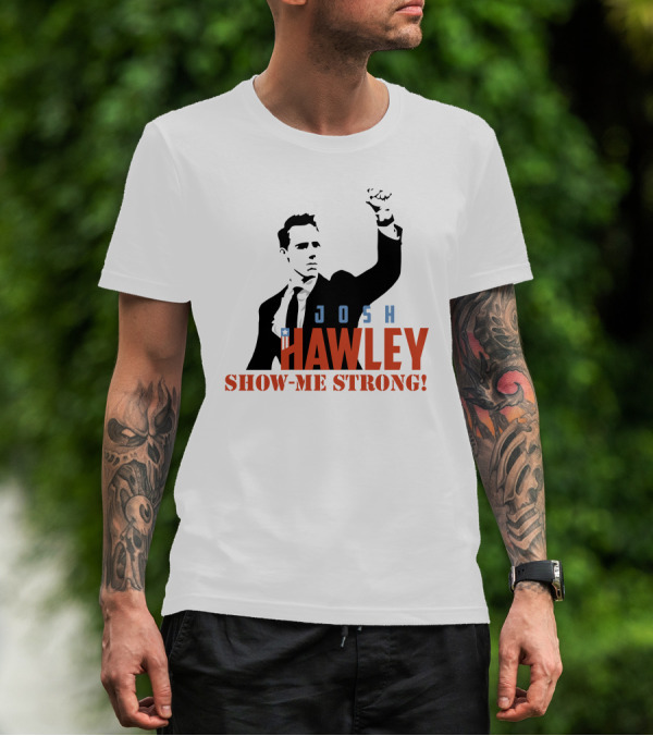 Josh Hawley Show-Me Strong Missouri Fist Raised Iconic T-Shirt
